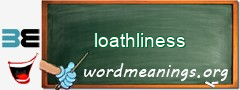 WordMeaning blackboard for loathliness